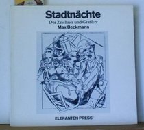 Stadtnachte: Der Zeichner und Grafiker Max Beckmann (German Edition)