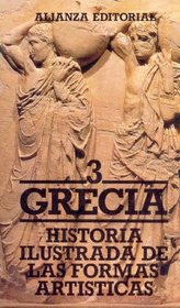 Historia ilustrada de las formas artisticas/ illustrated History of the Artistic Shapes: Grecia (Spanish Edition)