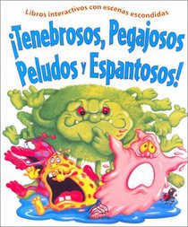Tenebrosos, pegajosos, peludos y espantosos! (Spooky, Slimy, Hairy, Scary! Spanish Edition)