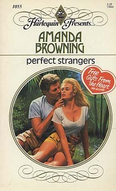 Perfect Strangers (Harlequin Presents, No 1055)