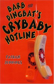 Barb and Dingbat's Crybaby Hotline