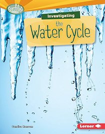 Investigating the Water Cycle (Searchlight Books)