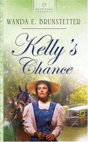 Kelly's Chance (Brides of Lehigh Canal, Bk 1) (Heartsong Presents, No 575)