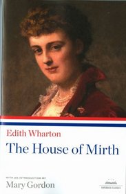 Edith Wharton: The House of Mirth (Library of America Paperback Classics)
