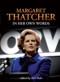 Margaret Thatcher In Her Own Words