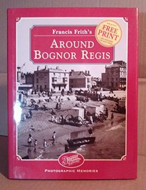 Francis Frith's Bognor Regis (Photographic Memories)
