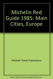 Michelin Red Guide 1985: Main Cities, Europe