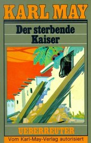 Der Sterbende Kaiser (German Edition)