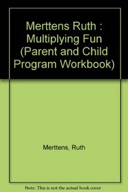 Multiplying Fun (Parent and Child Program Workbook)
