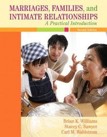 Marriages, Familiesd Intimate Relationships: A Practical Introduction Value Package (includes MyFamilyLab with E-Book Student Access )