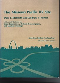 Missouri Pacific #2 (11-S-46) Site: A LATE ARCHAIC OCCUPATION. VOL. 3 (American Bottom Archaeology)