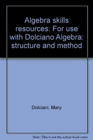 Algebra skills resources: For use with Dolciano Algebra: structure and method