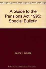 A Guide to the Pensions Act 1995: Special Bulletin