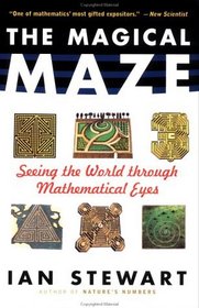 The Magical Maze : Seeing the World Through Mathematical Eyes