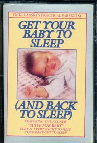 Get Your Baby to Sleep (And Back to Sleep/Audio Cassette)