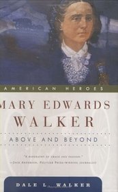 Mary Edwards Walker : Above and Beyond (American Heroes)