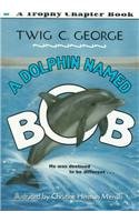 A Dolphin Named Bob (Trophy Chapter Books)