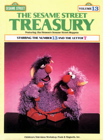 The Sesame Street Treasury Starring the Number 13 and the Letter T Vol. 13