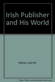 Irish Publisher and His World