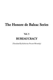 The Honore de Balzac Series: Vol.5: Bureaucracy