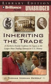Inheriting the Trade: A Northern Family Confronts Its Legacy as the Largest Slave-Trading Dynasty in U.S. History