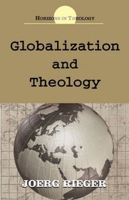 Globalization and Theology (Horizons in Theology)