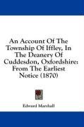 An Account Of The Township Of Iffley, In The Deanery Of Cuddesdon, Oxfordshire: From The Earliest Notice (1870)