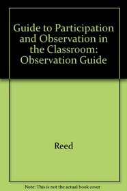 Guide to Participation and Observation in the Classroom: Observation Guide