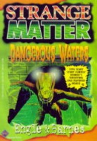 Dangerous Waters (Strange Matter, No. 22)