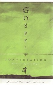 Gospel Conversation: Wherein Is Shown How the Conversation of Believers Must Be Above What Could Be by the Light of Nature, Beyond Those Wh