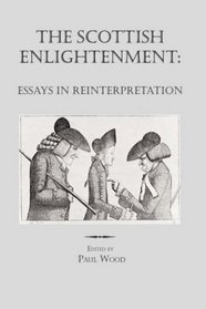 The Scottish Enlightenment: Essays in Reinterpretation (Rochester Studies in Philosophy)