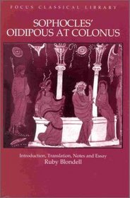 Sophocles: Oidipous at Colonus (Focus Classical Library)