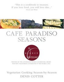 The Cafe Paradiso Cookbook: Vegetarian Cooking Season-by-Season