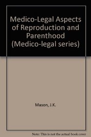 Medico-Legal Aspects of Reproduction and Parenthood (Medico-Legal Series)