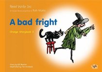 Read Write Inc.: Set 4 Orange: Colour Storybooks: A Bad Fright