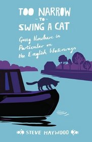 Too Narrow to Swing a Cat: Going Nowhere in Particular on the English Waterways