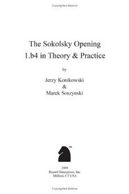 1.b4: Theory and Practice of the Sokolsky Opening