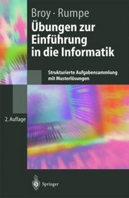 bungen zur Einfhrung in die Informatik: Strukturierte Aufgabensammlung mit Musterlsungen (Springer-Lehrbuch) (German Edition)