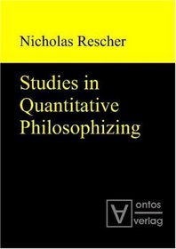 Studies in Quantitative Philosophizing