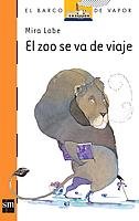 El Zoo Se Va De Viaje/ the Zoo Goes on a Trip (El Barco De Vapor) (Spanish Edition)