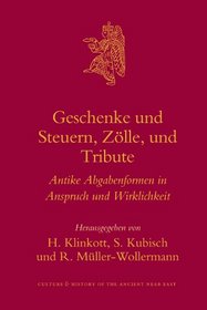 Geschenke und Steuern, Zlle und Tribute (Culture and History of the Ancient Near East) (German Edition)