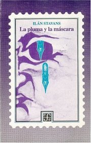 La Pluma y La Mscara (Cuadernos de La Gaceta) (Spanish Edition)