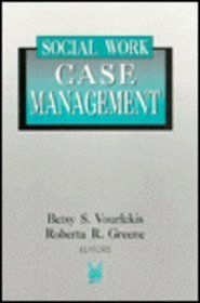 Social Work Case Management (Modern Applications of Social Work)