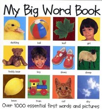 My Big Word Book : Over 1000 Essential First Words and Pictures (Smart Kids)
