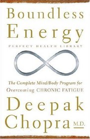 Boundless Energy : The Complete Mind/Body Program for Overcoming Chronic Fatigue