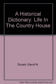 A Historical Dictionary: Life In The Country House