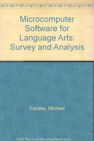 Microcomputer Software for Language Arts: Survey and Analysis (Informal series / Ontario Institute for Studies in Education ; 63)