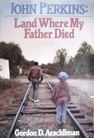 John Perkins, Land Where My Father Died