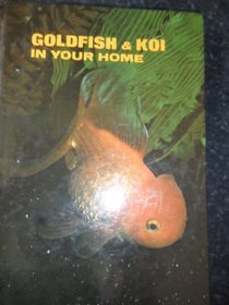 Goldfish & Koi In Your Home
