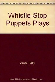 Whistle-Stop Puppet Plays